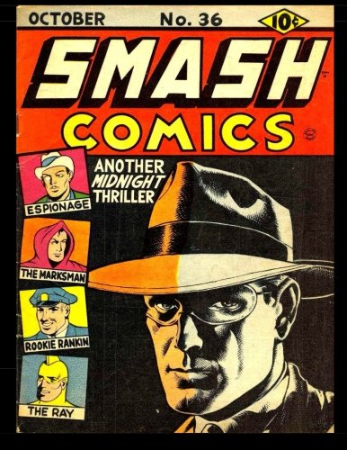 Smash Comics #36: Featuring "The Ray" Newest Sensation of Comic Magazines! (Paperback)