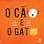 O Cao E O Gato