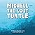 Mishell The Lost Turtle
