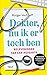Dokter, nu ik er toch ben: Belevenissen van een huisarts (Dutch Edition)