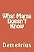 What Mama Doesn't Know