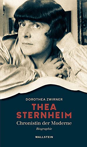 Thea Sternheim - Chronistin der Moderne: Biographie (German Edition)