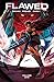 Flawed Volume 1