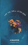 Like the Smell After Rain by Adriana Martina Ruiz