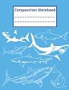 Shark Composition Notebook: 8.5 x 11 inches in 120 lined pages (Sharks lover's diary for kids, teens, and adults) Shark Composition Notebook: 8.5 x 11 inches in 120 lined pages (Sharks lover's diary for kids, teens, and adults)