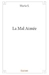 La Mal Aimée (French Edition) La Mal Aimée (French Edition)