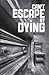 Can't Escape By Dying by J.F. Simpson