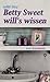 Betty Sweet will's wissen.