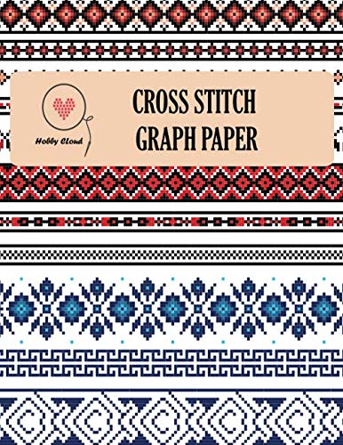 Cross Stitch Graph Paper: Grid Graph Paper 10, 14, 16, 18 & 22 Count Squares ~ For Cross Stitch and Needlework ,Graph Paper Journal For Embroidery and ... Stitch Designs Pattern,Cross Stitch Journal (Paperback)