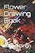 Flower Drawing Book by Satish Kumar Singh