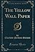 The Yellow Wall Paper by Charlotte Perkins Stetson