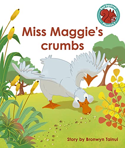Miss Maggie's crumbs (Red Squirrel Phonics Level 7)