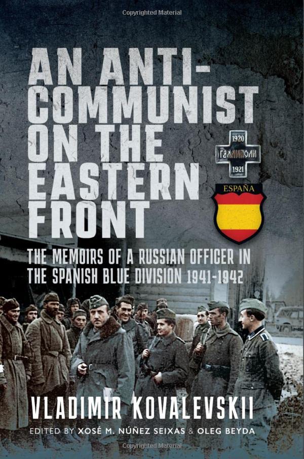 An Anti-Communist on the Eastern Front: The Memoirs of a Russian Officer in the Spanish Blue Division 1941-1942 (Hardcover)