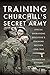 Training Churchill's Secret Army by An Official History