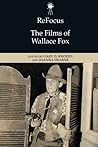 ReFocus: The Films of Wallace Fox (ReFocus: The American Directors Series)