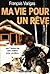 Ma vie pour un rêve by François Varigas