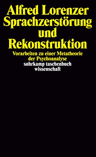 Sprachzerstörung und Rekonstruktion: Vorarbeiten zu einer Metatheorie der Psychoanalyse (Paperback)