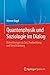 Quantenphysik und Soziologie im Dialog: Betrachtungen zu Zeit, Beobachtung und Verschränkung (German Edition)