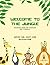 welcome to the jungle: a coloring book for toddlers age 2 under 6, with fun, easy, and relaxing designs