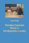 The Best Damned Driver in Montgomery County