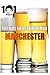 tips to get DRUNK in Manchester by 101 Tips