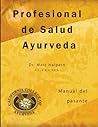 Profesional de Salud Ayurveda: Manual del pasante (Spanish Edition)