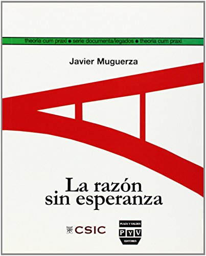 La razón sin esperanza : (siete trabajos y un problema de ética): (Siete trabajos y un problema de ética)