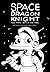Space Dragon Knight: The Fi...