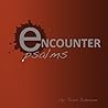 Encounter: Psalms Encounter: Psalms