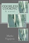 Odorless Cooking: A novel