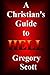 A Christian's Guide To Hell