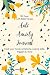 Anti Anxiety Journal: 101 D...