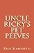 Uncle Ricky's Pet Peeves: O...