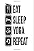 Eat sleep yoga repeat lined...