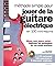 Méthode simple pour jouer de la guitare électrique en 100 min... by Phil Capone