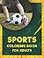 Sports Coloring Book For Ad...