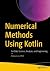 Numerical Methods Using Kotlin: For Data Science, Analysis, and Engineering