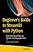 Beginner's Guide to Streamlit with Python: Build Web-Based Data and Machine Learning Applications