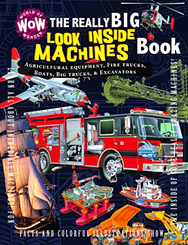 The Really Big Look Inside Machines Book: Agricultural Equipment, Fire Trucks, Boats, Big Trucks, & Excavators (Hardcover)