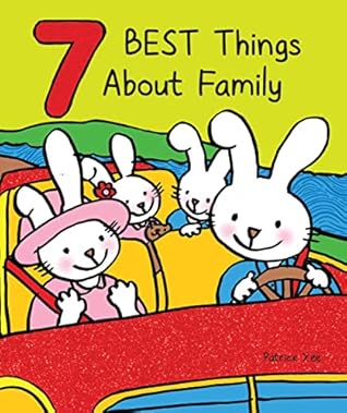 7 Best Things About Family by Patrick Yee