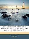 The Christian Year [By J. Keble, Ed. by G.W. Doane]. 1St Amer. Ed. 3Rd Amer. Ed