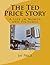 The Ted Price Story by Jay M. Price