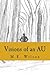 Visions of an AU by M. E. Wilson