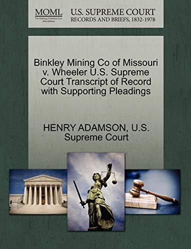 Binkley Mining Co of Missouri v. Wheeler U.S. Supreme Court Transcript of Record with Supporting Pleadings (Paperback)