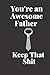 You're an Awesome Father Ke...