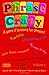 Phrase Crazy 5.5 x 8.5: A g...