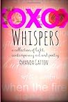 Whispers: Collection of Light, Contemporary Poetry (Contemporary Poetry Collection) (Whispers and Screams Contemporary Poetry Collection)