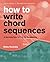 How to Write Chord Sequences
