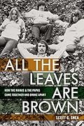 All the Leaves Are Brown: How the Mamas & the Papas Came Together and Broke Apart