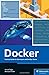 Docker: Practical Guide for Developers and DevOps Teams - Unlock the Power of Containerization: Skills for Building, Securing, and Orchestrating with ... Computing) (The Rheinwerk Computing)